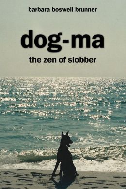 Dog-Ma, The Zen Of Slobber