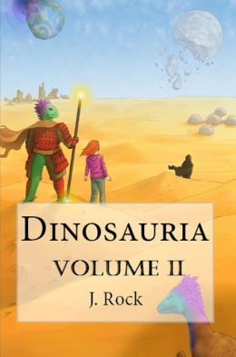 Dinosauria: The Complete Volume II