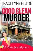 Good, Clean, Murder: A Plain Jane Mystery