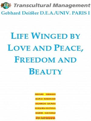 Life winged by love and peace, freedom and beauty