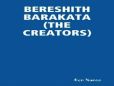 BERESHITH BARAKATA (THE CREATORS)