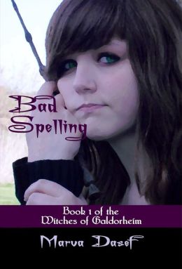 Witches of Galdorheim 1 - Bad Spelling - Marva Dasef 
