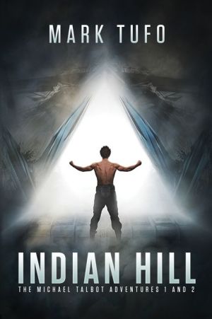 Indian Hill: The Michael Talbot Adventures 1 and 2