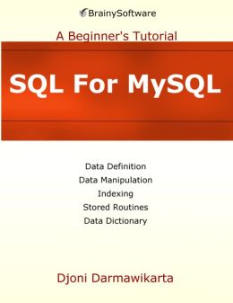 SQL for MySQL: A Beginner's Tutorial