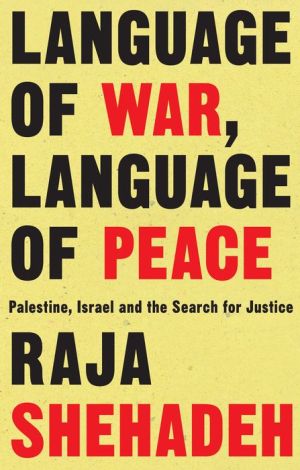 Language of War, Language of Peace: Palestine, Israel, and the Search for Justice