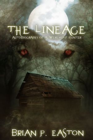 The Lineage (Autobiography of a Werewolf Hunter Book 3)