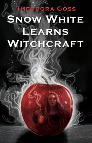 Snow White Learns Witchcraft: Stories and Poems
