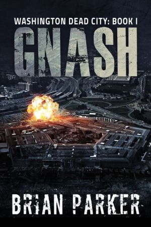 Gnash (Washington, Dead City Book 1)