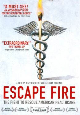 Escape Fire: The Fight to Rescue American Healthcare