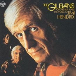 The Gil Evans Orchestra Plays the Music of Jimi Hendrix