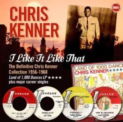 I Like It Like That: The Definitive Chris Kenner Collection 1956-1968