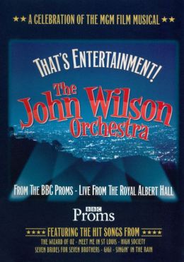 The John Wilson Orchestra: That's Entertainment! - A Celebration of the MGM Film Musical