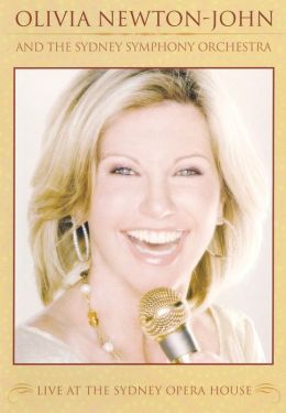 Olivia Newton-John and The Sydney Symphony: Live at the Sydney Opera House