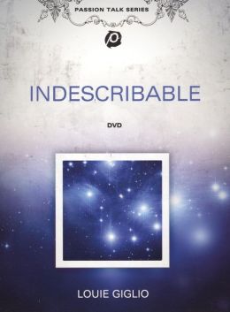 Louie Giglio: Indescribable