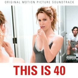 This Is 40 [Original Motion Picture Soundtrack]