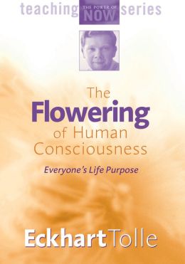 Eckhart Tolle: The Flowering of Human Consciousness