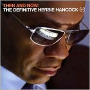 Then and Now: The Definitive Herbie Hancock [Deluxe Edition]