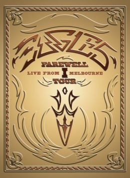 Eagles Farewell Tour I - Live from Melbourne