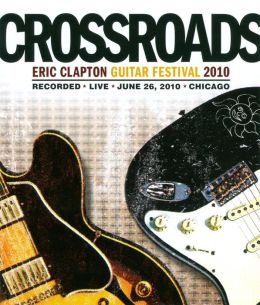 Eric Clapton - Crossroads Guitar Festival 2010