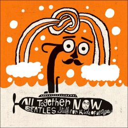 All Together Now: Beatles Stuff for Kids of All Ages [Barnes & Noble Exclusive]