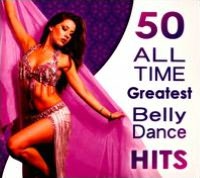 50 All Time Greatest Belly Dance Hits