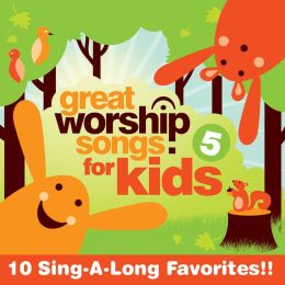 Great Worship Songs for Kids, Vol. 5
