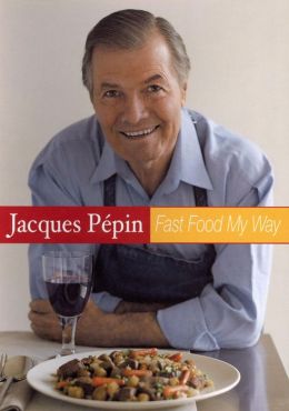 Jacques Pepin: Fast Food My Way