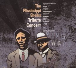 The Mississippi Sheiks Tribute Concert: Live in Vancouver