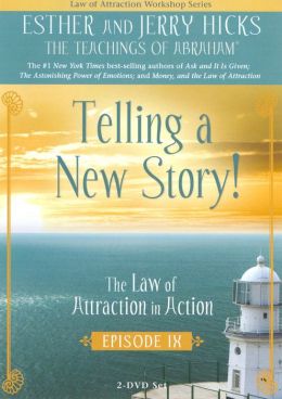 The Law of Attraction in Action: Episode 9 - Telling a New Story!