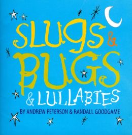 Slugs & Bugs & Lullabies