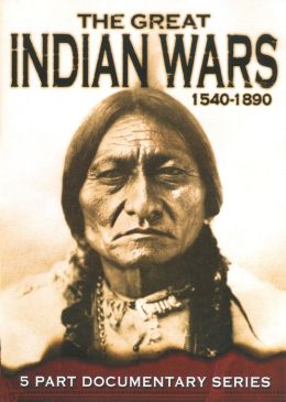 The Great Indian Wars: 1540-1890