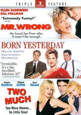 Mr. Wrong/Born Yesterday/Two Much