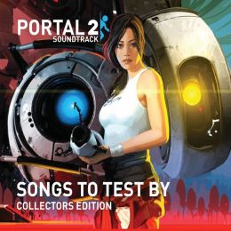 Portal 2: Songs to Test By - Collectors Edition [Original Soundtrack]