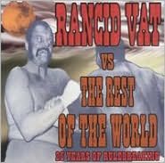 Rancid Vat vs. The Rest of the World: 25 Years of Rulebreaking