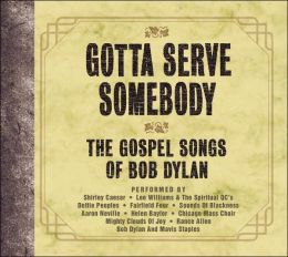 Gotta Serve Somebody: The Gospel Songs of Bob Dylan