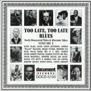 Too Late, Too Late Blues, Vol. 1