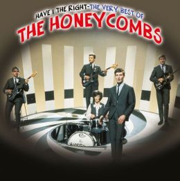 Have I the Right: The Very Best of the Honeycombs