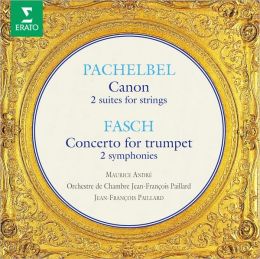 Johann Pachelbel: Canon; 2 Suites for strings; Johann Fasch: Concerto for trumpet; 2 Symphonies