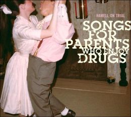 Songs for Parents Who Enjoy Drugs