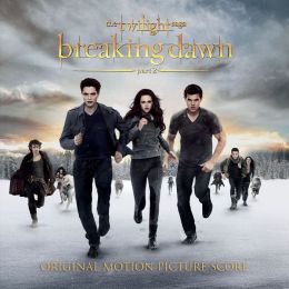 The Twilight Saga: Breaking Dawn, Pt. 2 (Original Motion Picture Score)