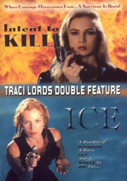 Traci Lords Double Feature: Intent to Kill/Ice
