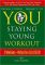 You: Staying Young Workout