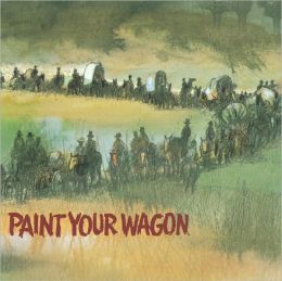 Paint Your Wagon [Original Broadway Cast]