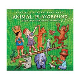 Putumayo Kids Presents: Animal Playground