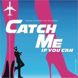 Catch Me If You Can [Original Broadway Cast Recording]