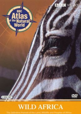 BBC Atlas of the Natural World: Wild Africa