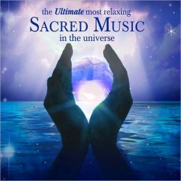 The Ultimate Most Relaxing Sacred Music in the Universe