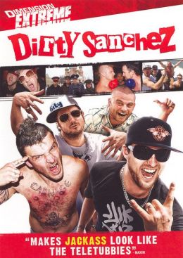 Dirty Sanchez: The Movie