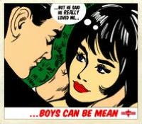 Boys Can Be Mean