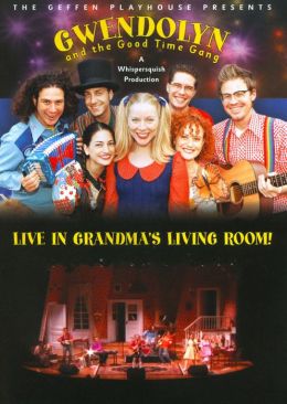 Gwendolyn and the Goodtime Gang: Live in Grandma's Living Room!